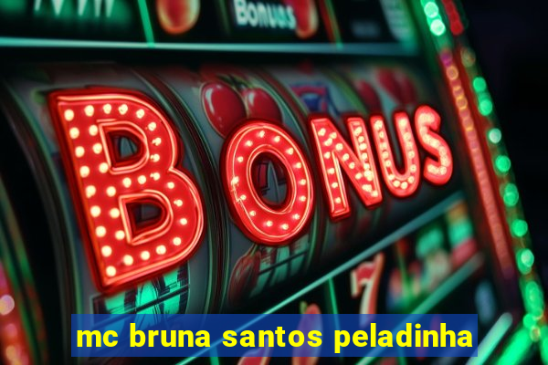 mc bruna santos peladinha